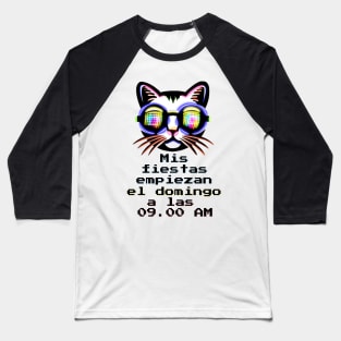 Mis fiestas empiezan el domingo a las 09:00 Am - Catsondrugs.com Techno Party Ibiza Rave Dance Underground Festival Spring Break  Berlin Good Vibes Trance Dance technofashion technomusic housemusic Baseball T-Shirt